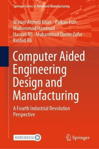 Cover of Computer Aided Engineering Design and Manufacturing: A Fourth Industrial Revolution Perspective