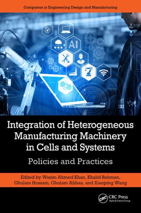 Cover of Integration of Heterogeneous Manufacturing Machinery in Cells and Systems: Policies and Practices